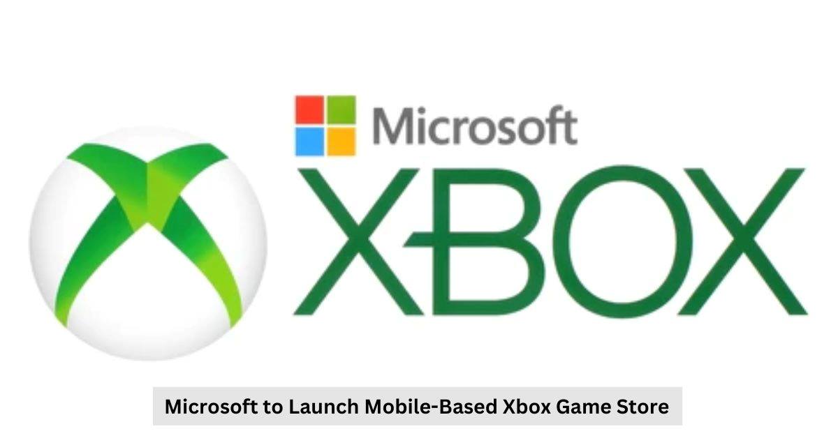 Microsoft Gears Up for Mobile Domination: Xbox Game Store Arrives on iOS and Android