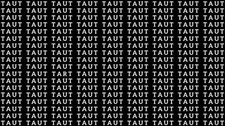 Optical Illusion Brain Teaser: If you have Sharp Eyes find the Word Tart among Taut in 12 Secs