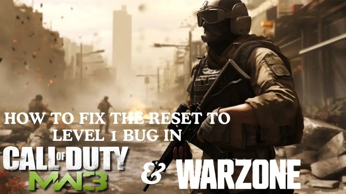 How to Fix the Reset to Level 1 Bug in MW3 & Warzone? The Reset to Level 1 Bug in MW3 & Warzone