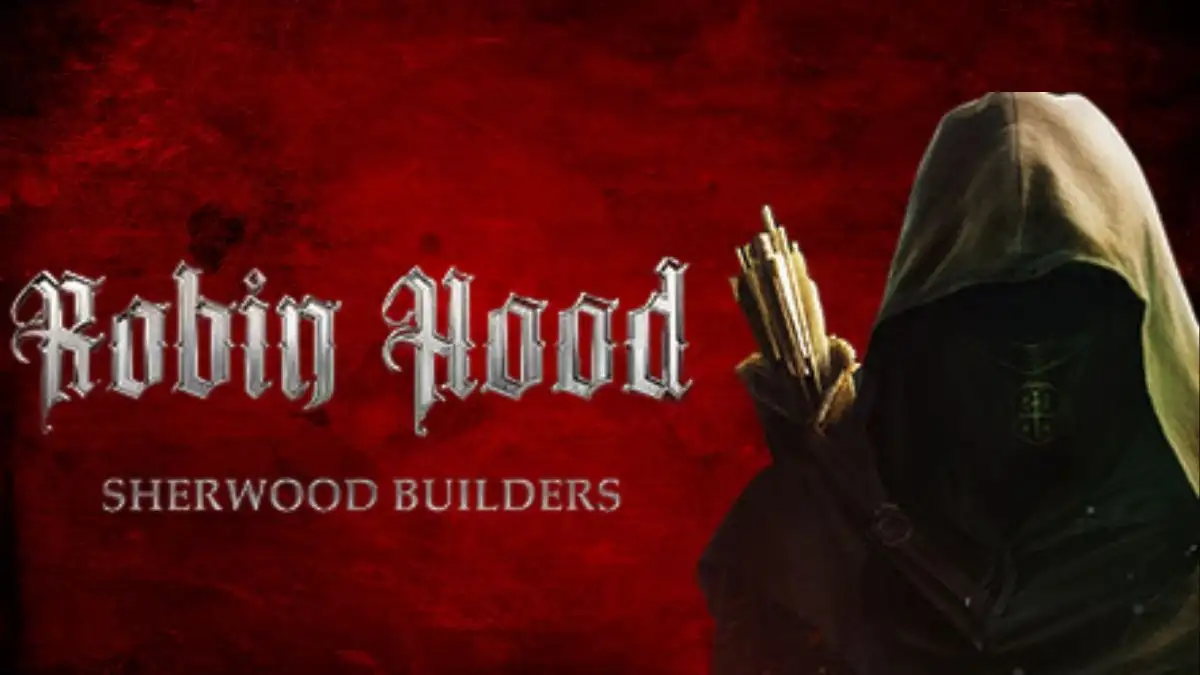 Robin Hood Builders of Sherwood, Wiki, Gameplay and More