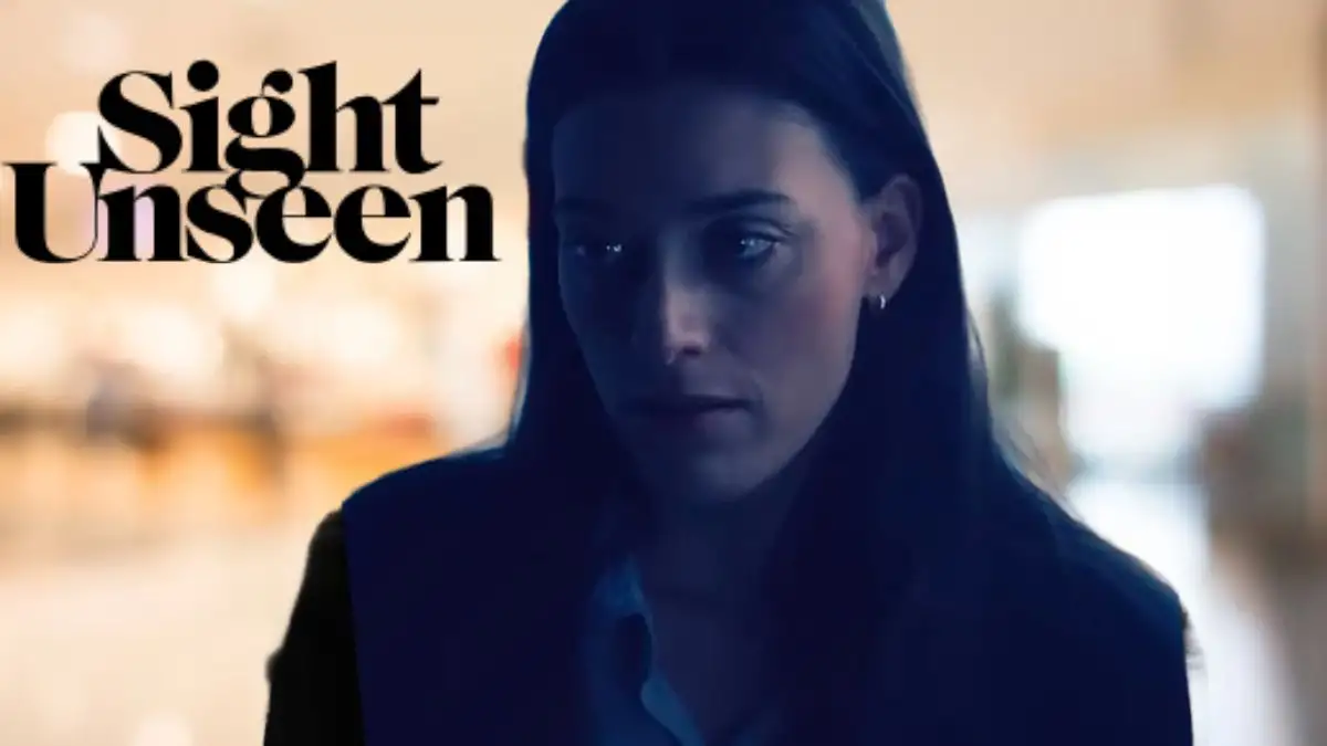 Sight Unseen Episode 4 Ending Explained, Release Date, Plot, Cast, Overview and More