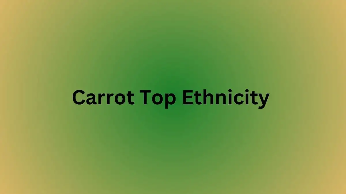 Carrot Top Ethnicity, What is Carrot Top’s Ethnicity?