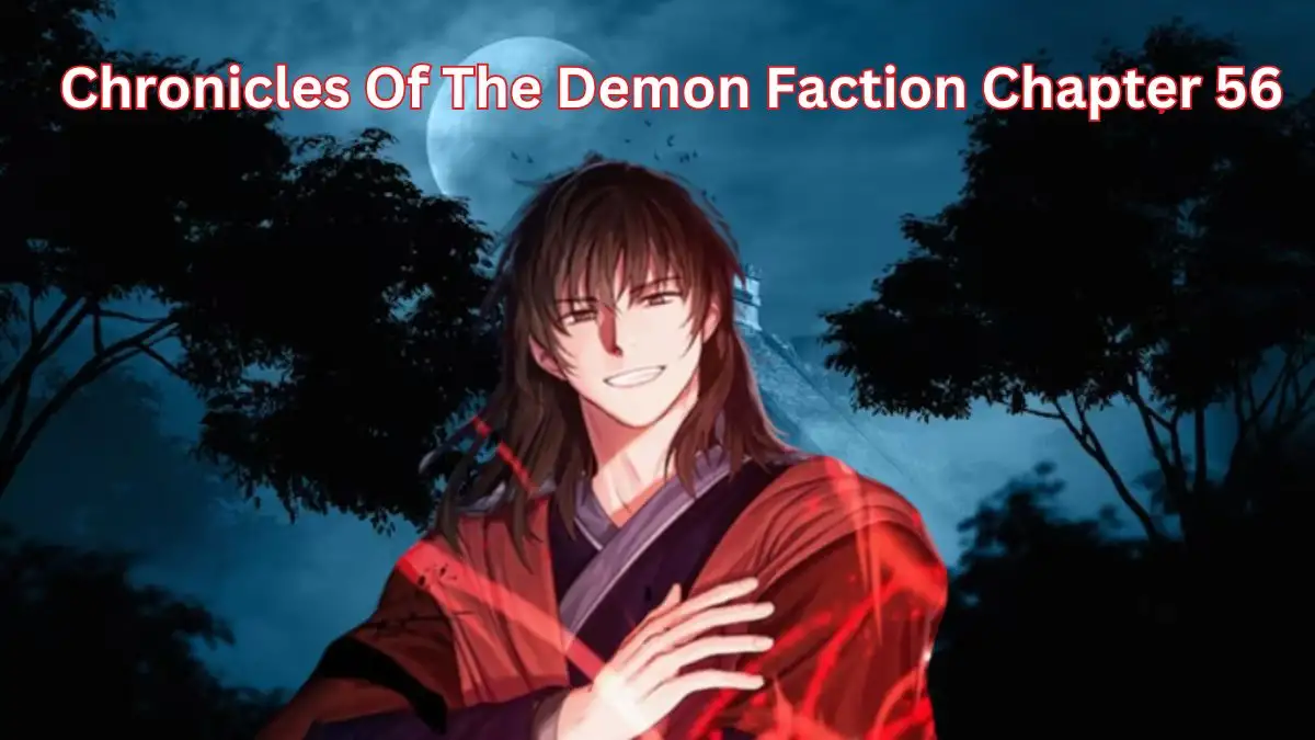 Chronicles of the Demon Faction Chapter 56 Release Date, Spoilers, Raw Scans, and More