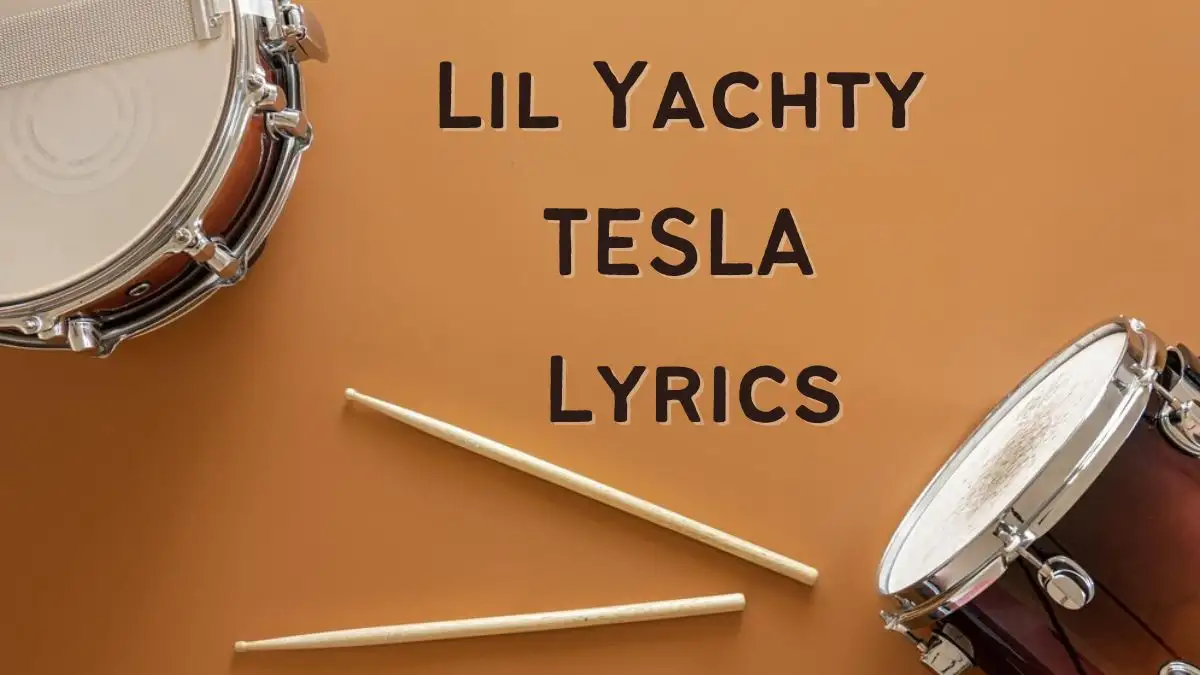 Lil Yachty TESLA Lyrics know the real meaning of Lil Yachty’s TESLA Song lyrics