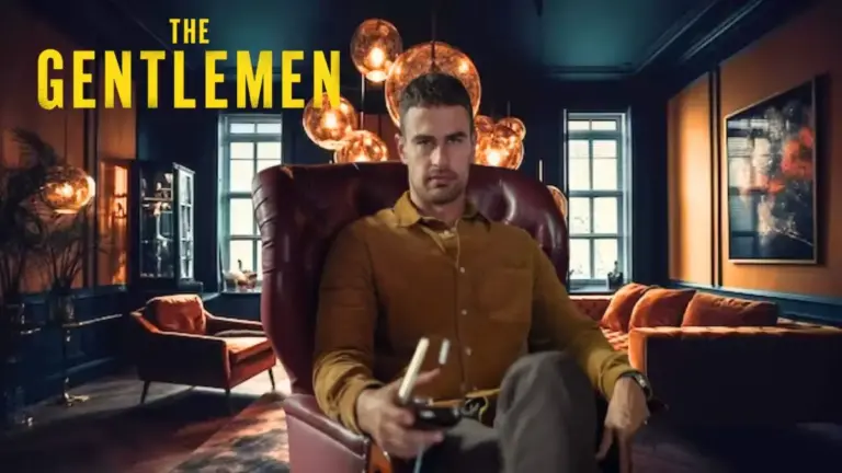 Where to Watch The Gentlemen 2024? How to Watch The Gentlemen Series?