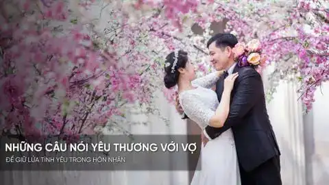 những câu nói yêu thương vợ những câu nói yêu thương vợ