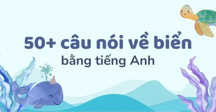 câu nói hay về biển bằng tiếng anh câu nói hay về biển bằng tiếng anh