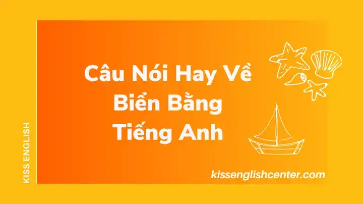 câu nói hay về biển bằng tiếng anh câu nói hay về biển bằng tiếng anh