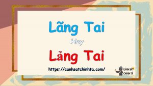 lãng tai hay lảng tai