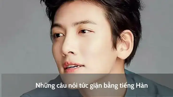 những câu nói tức giận bằng tiếng hàn những câu nói tức giận bằng tiếng hàn