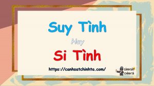 suy tình hay si tình