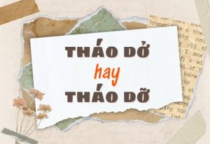 Tháo dở hay tháo dỡ