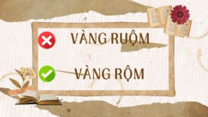 vàng ruộm hay vàng rộm