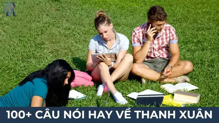 100 câu nói về thanh xuân