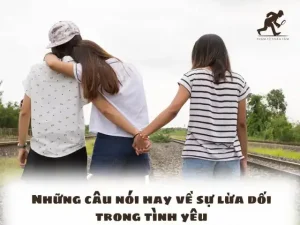 câu nói hay về sự giả dối trong tình yêu