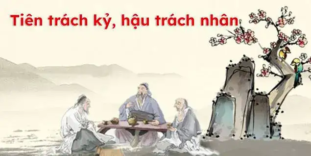 ý nghĩa câu nói tiên trách kỷ hậu trách nhân