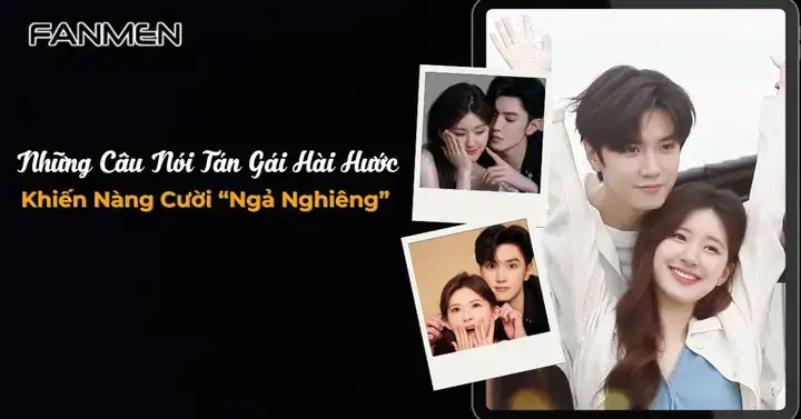 những câu nói tán gái hài hước những câu nói tán gái hài hước