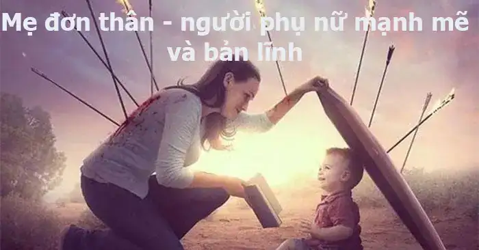 câu nói về mẹ đơn thân câu nói về mẹ đơn thân