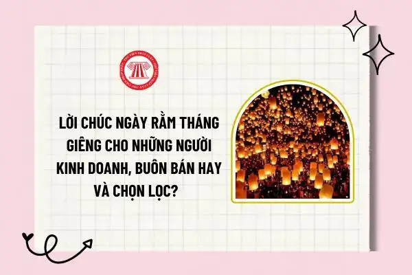 những câu nói hay về ngày rằm tháng giêng những câu nói hay về ngày rằm tháng giêng