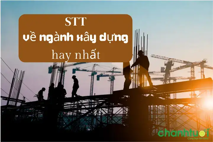 những câu nói hay về ngành xây dựng