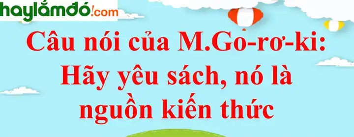 những câu nói của m go rơ ki những câu nói của m go rơ ki
