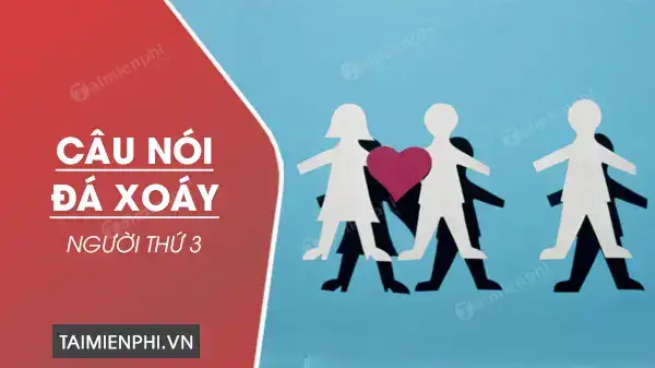 những câu nói chửi người thứ 3 những câu nói chửi người thứ 3
