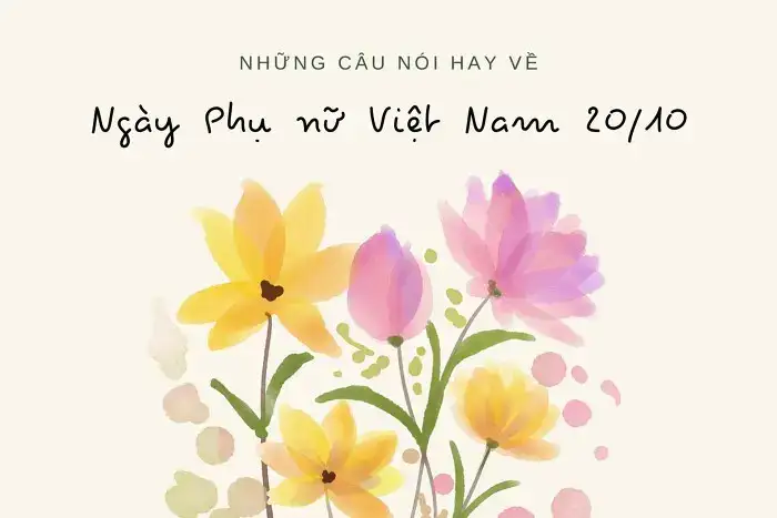 câu nói hay về ngày 20 10 câu nói hay về ngày 20 10