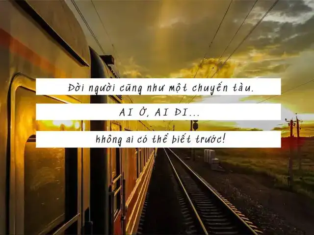 những câu nói hay về chuyến tàu những câu nói hay về chuyến tàu