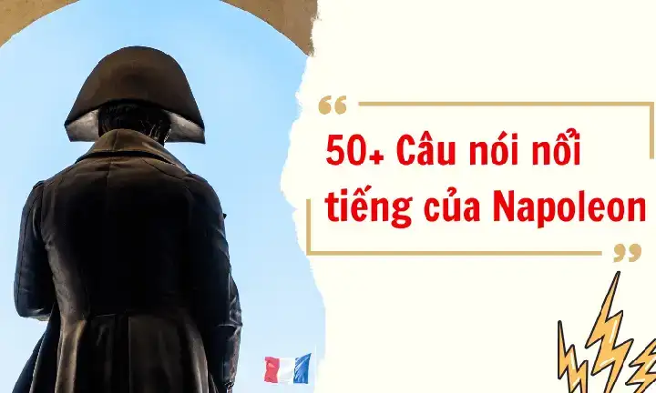 câu nói nổi tiếng của napoleon câu nói nổi tiếng của napoleon