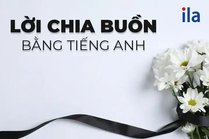 những câu nói chia buồn bằng tiếng anh những câu nói chia buồn bằng tiếng anh
