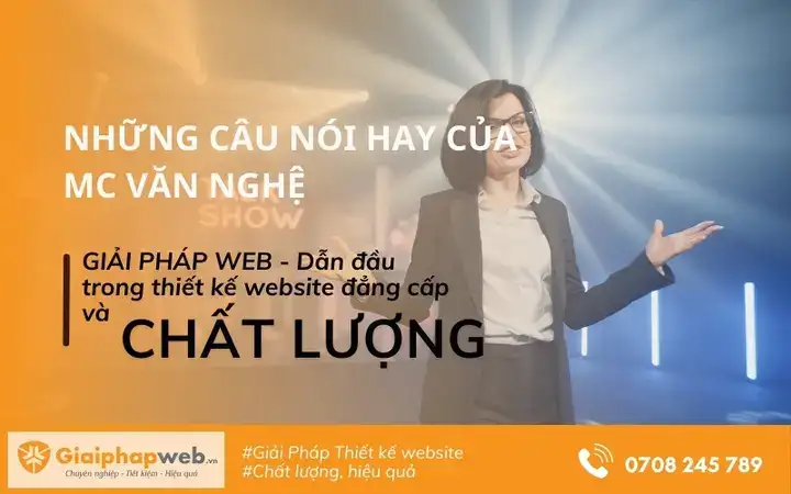 những câu nói hay của mc văn nghệ những câu nói hay của mc văn nghệ