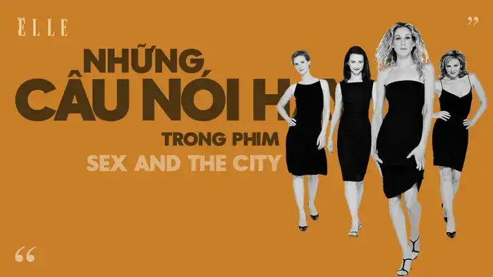 những câu nói hay trong phim sex and the city những câu nói hay trong phim sex and the city