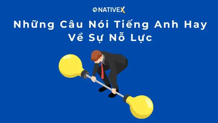 câu nói tiếng anh hay về sự nỗ lực câu nói tiếng anh hay về sự nỗ lực