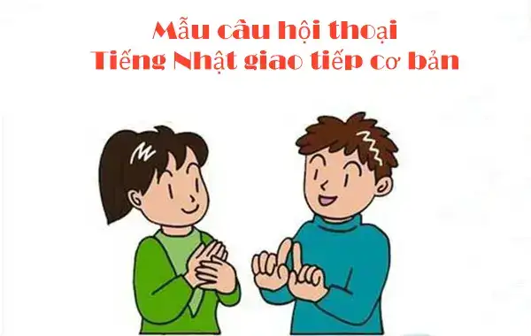 các câu nói cơ bản tiếng nhật các câu nói cơ bản tiếng nhật
