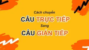 chuyển câu nói trực tiếp sang gián tiếp