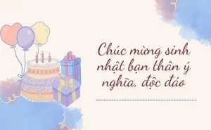 những câu nói chúc mừng sinh nhật bá đạo