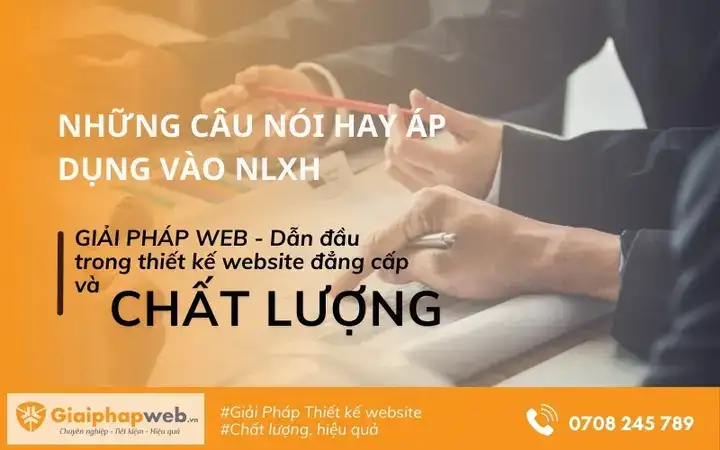 những câu nói hay áp dụng vào nlxh những câu nói hay áp dụng vào nlxh