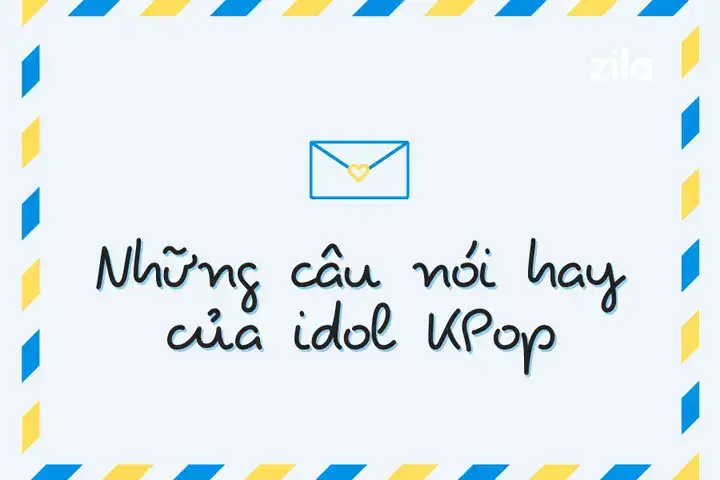 những câu nói hay của idol những câu nói hay của idol