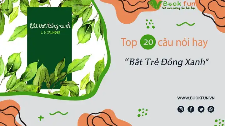 những câu nói hay trong bắt trẻ đồng xanh những câu nói hay trong bắt trẻ đồng xanh