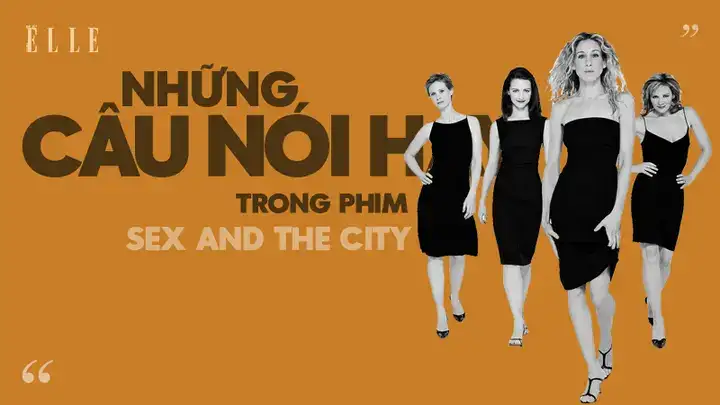 những câu nói hay trong phim sex and the city những câu nói hay trong phim sex and the city