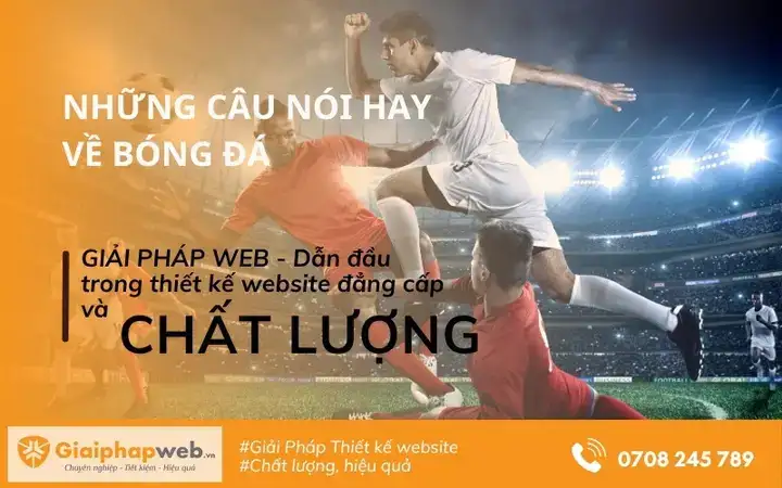 những câu nói hay về bóng đá việt nam những câu nói hay về bóng đá việt nam