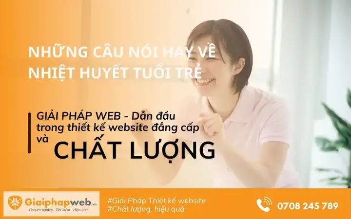 những câu nói hay về nhiệt huyết tuổi trẻ những câu nói hay về nhiệt huyết tuổi trẻ