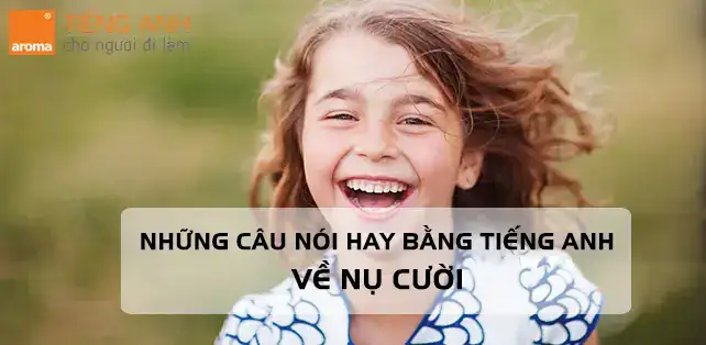 những câu nói hay về tiếng cười những câu nói hay về tiếng cười