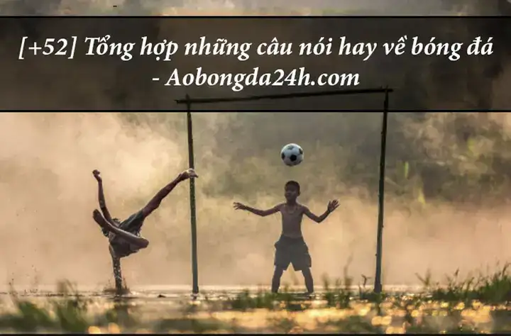 những câu nói in trên áo đá bóng những câu nói in trên áo đá bóng