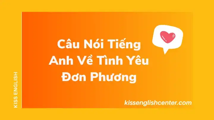 câu nói tiếng anh về tình yêu đơn phương câu nói tiếng anh về tình yêu đơn phương