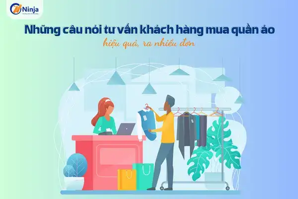 những câu nói tư vấn khách hàng những câu nói tư vấn khách hàng