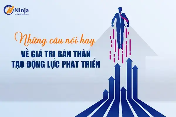 câu nói về giá trị bản thân câu nói về giá trị bản thân