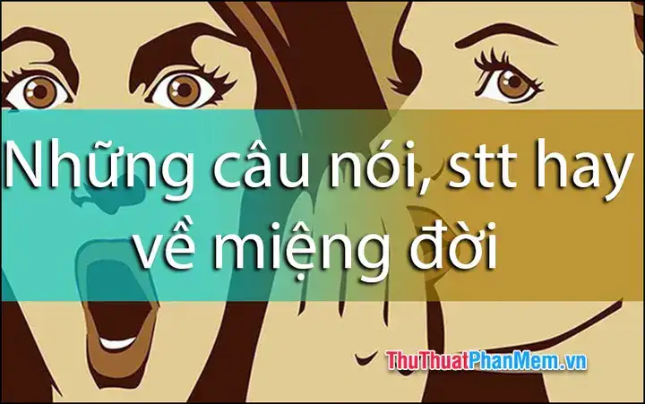 những câu nói về miệng đời những câu nói về miệng đời