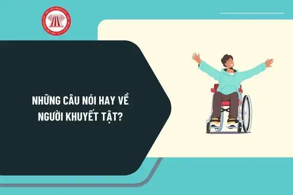 những câu nói về người khuyết tật những câu nói về người khuyết tật