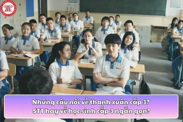 những câu nói về thanh xuân cấp 3 những câu nói về thanh xuân cấp 3